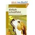 Einfach schn�ffeln! Nasenspiele f�r den Hundealltag