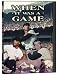 When It Was a Game (1991)