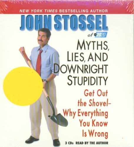 Myths, Lies, and Downright Stupidity: WHY EVERYTHING YOU KNOW IS WRONG [Abridged][Audiobook] (Audio CD)