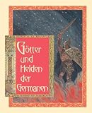 G�tter und Helden der Germanen: Die Heldensagen der Germanen - Max Koch