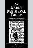 The Early Medieval Bible: Its Production, Decoration and Use (Cambridge Studies in Palaeography and Codicology)