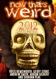 Now That's Weird - 2012 Apocalypse