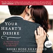 Your Heart's Desire: 14 Truths That Will Forever Change the Way You Love and Are Loved | [Sheri Rose Shepherd]