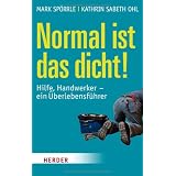 Normal ist das dicht!: Hilfe,  Handwerker - ein �berlebensf�hrervon "Mark Sp�rrle"