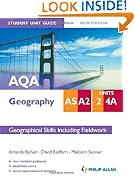 AQA AS/A2 Geography Student Unit Guide, unit 2 and 4a: Geographical Skills including Fieldwork