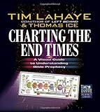 Charting the End Times: A Visual Guide to Understanding Bible Prophecy (Tim LaHaye Prophecy Library)