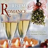 Christmas Romance: Classical Music for an Intimate Christmas