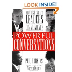Powerful Conversations: How High Impact Leaders Communicate