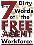 The 7 Dirty Words of the Free Agent Workforce