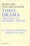 Theo-Drama: Theological Dramatic Theory : The Dramatis Personae : The Person in Christ (Balthasar, Hans Urs Von//Theo-Drama) (v. 3)