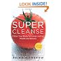 Super Cleanse: Detox Your Body for Long-Lasting Health and Beauty