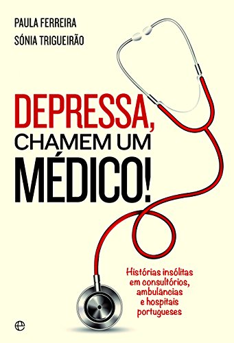 Depressa, Chamem um Médico (Portuguese Edition)