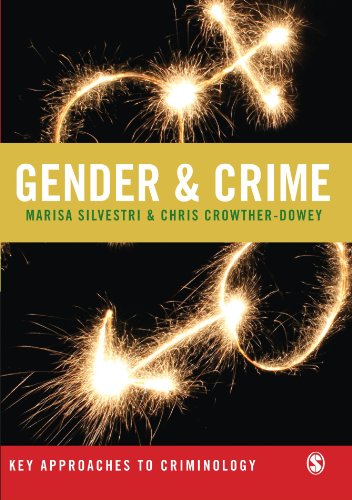 Gender and Crime (Key Approaches to Criminology), by Marisa Silvestri, Chris Crowther-Dowey Gender and Crime (Key Approaches to Criminology), by Marisa Silvestri, Chris Crowther-Dowey