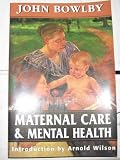 Maternal Care and Mental Health (The Master Work Series)
