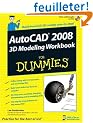 Autocad 2008 3D Modeling Workbook for Dummies