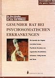 Produkt-Bild: *Gesunder Rat bei psychosomatischen Erkrankungen* - (aus der Reihe *Medizin heute*;