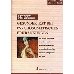 *Gesunder Rat bei psychosomatischen Erkrankungen* - (aus der Reihe *Medizin heute*;