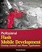 Professional Flash Mobile Development: Creating Android and iPhone Applications (Wrox Programmer to Programmer)