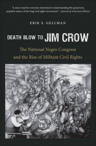 By Erik S. Gellman Death Blow to Jim Crow: The National Negro Congress and the Rise of Militant Civil Rights (The John (Reprint) [Paperback]