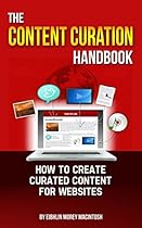 The Content Curation Handbook - How to create curated content for your website The Content Curation Handbook - How to create curated content for your website