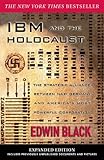 IBM and the Holocaust: The Strategic Alliance Between Nazi Germany and America's Most Powerful Corporation-Expanded Edition