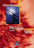 Physik - Sekundarstufe I - Neubearbeitung: Dorn-Bader Physik, Gymnasium Sek - I, Neuausgabe Hamburg, Niedersachsen, Nordrhein-Westfalen, 8.-10 - Schuljahr - Franz Bader, Heinz-Werner Oberholz, Friedrich Dorn