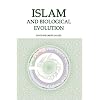 Islam and Biological Evolution: Exploring Classical Sources and Methodologies