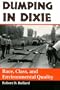 Dumping in Dixie: Race, Class, and Environmental Quality