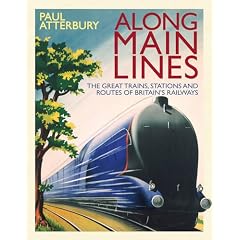 Along Main Lines: The Great Routes and Trains of the Golden Age of Railways