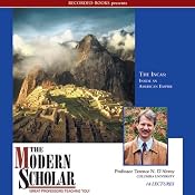 The Modern Scholar: The Incas: Inside an American Empire | [Terence N. D'Altroy]