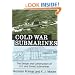 Cold War Submarines: The Design and Construction of U.S. and Soviet Submarines, 1945-2001