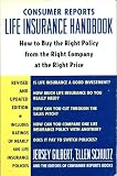 Consumer Reports Life Insurance Handbook: How to Buy the Right