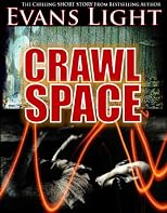 CRAWLSPACE - A Short Story by Evans Light