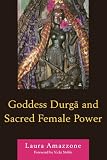 Goddess Durga and Sacred Female Power
