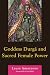 Goddess Durga and Sacred Female Power