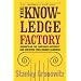 The Knowledge Factory: Dismantling the Corporate University and Creating True Higher Learning