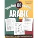 Your First 100 Words in Arabic : Beginner's Quick & Easy Guide to Demystifying Non-Roman Scripts