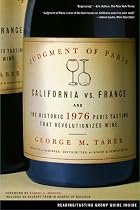 Judgment of Paris: California vs. France and the Historic 1976 Paris Tasting That Revolutionized Wine