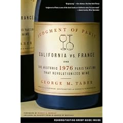 Judgment of Paris: California Vs. France and the Historic 1976 Paris Tasting That Revolutionized Wine