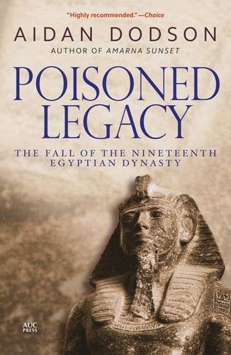 poisoned legacy the fall of the nineteenth egyptian dynasty revised edition