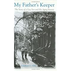 My Father's Keeper: The Story of a Gay Son and His Aging Parents