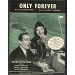 Only Forever (Cover: Bing Crosby and Mary Martin) book cover