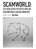 Scamworld: 'Get rich quick' mutates into an unstoppable online monster
