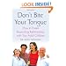 Don't Bite Your Tongue: How to Foster Rewarding Relationships with your Adult Children