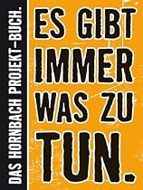Es gibt immer was zu tun: Das Gro&szlig;e Hornbach-Projekt-Buch