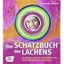 Schatzbuch des Lachens: Grundlagen, Methoden und Spiele f�r eine Erziehung mit Herz und Humor