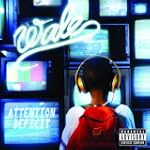 Attention Deficit - Wale