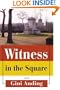 Witness in the Square