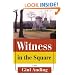 Witness in the Square