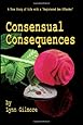 Consensual Consequences: A True Story of Life with a Registered Sex Offender